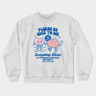 Chronic Invisible Illness Spoonie Flare Day Everything Hurts Crewneck Sweatshirt